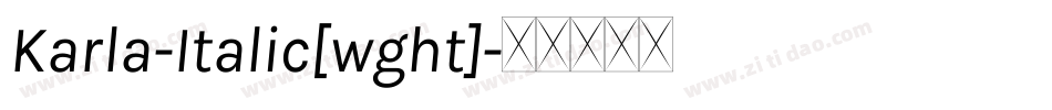 Karla-Italic[wght]字体转换
